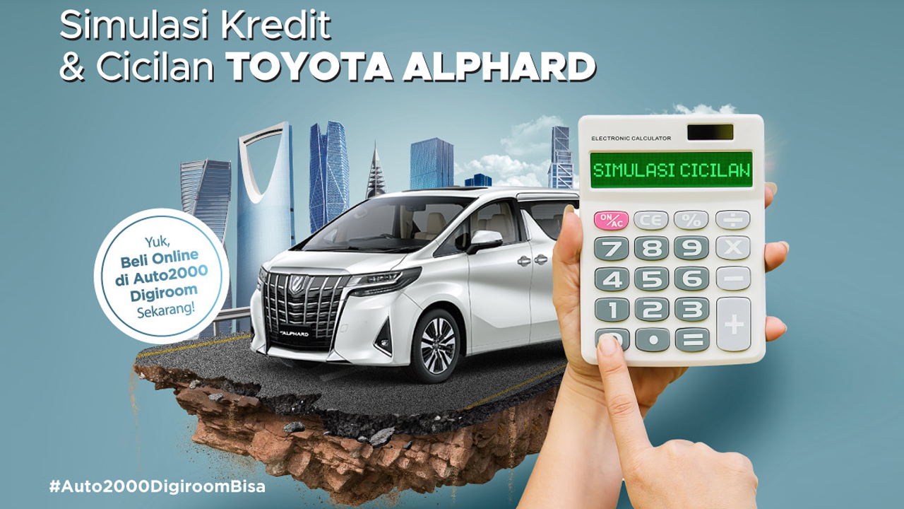 Simulasi Kredit Dan Cicilan Toyota Alphard Auto